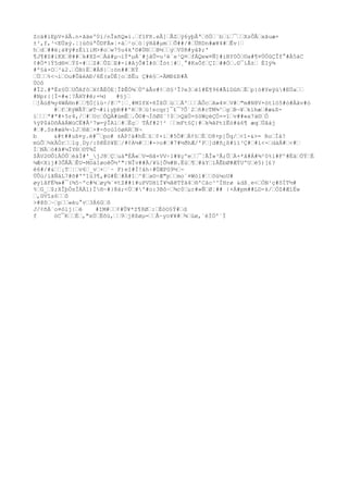 Zcä#ìEpV+åÃ.n×ãäeº0í/nÎxñQ»ì.™fîFñ.eÃ]™ÃZ™ÿ6yþÃª™ôÖ™`b™í™¯™™XsÕÃ™xãuæ+ 
±³,f,³<EÜxý.¦}úõüªÔDFÀ»¦+á™¹o™ó¦ýHå#μm™™Õ##/#™ÜRDn#æ¥4#™Êv|™ 
h™d™##ë¡à¥ý#zÈïïiM>#o™w75u4k'©#Ü®™™B½™™ý™V0R#yäÞ;' 
¶J¶#S#íKX™@##™k#XZ=™Àá#μ¬íÝ*μÁ´#jåÛ=u³è¨e³Q¤™fÁQew¤Ñ]#iBY0Ò™©a#¶¤ÚÖûÇÎf°#À5àC 
¢#Ö*}Ý5d®¤™Ý$-#™™Z#™ÛZ™E#-í#AjÔ#Í#ô™Îót¦#™¸°#KsÕf™ÇI™##Ó™.©¯íÅ±™ ÉIÿ¾ 
#º§à×O™³&2.™ÒB)Ë™#Ä8|™:ön##™KÝ 
™Ü™™%<¬ì™Ou#ÛåéAÐ/6É(xÙÈ[o™ßÊu Ç#è§™-ÄMÐ£Ð#Ã 
ÚOô 
#Î2.#ªÉz§Ù™UÔAfô™X¢ÃÉÓE¦ÎÞÊÒ¾™ÙºàÅv#¢™õ§³Î?e3™éî#È¶96#ÃìDûñ™Ë™p}ó#Yeÿù#EÜa™™ 
#Npr{[Ì=#«¦?ÃHY#ê;=¼) #§j™ 
™]Äú@¾y4WÁ®n#™™¶Ó[íü÷/@™º¦™¸#MIfX+ñÏßÚ™ú™™Ä'™™™ÄÔc™A»4¤™V#™"m#N8V+öt1ö5#ò#Áâv#ò 
#™f™KýWÃÝ™øT¬#iiyþÐ##'H™9™ü!scqr]¯£¯7Ô´2™ñ#cTM¾^™g™B¬¥™kìhæ™#æ&ß-ï 
™™™ª#ª#+5r4,/™#™Uc™ÒQÁ#úmË™.Ô©#¬ÌõØS¨!$™>QäÙ=§öWçéÇÓ×=1™v##«x7à©™Ó 
%ÿP$áDõÁãÁWùCË#Â²7w=ýÎAl™#™Éç™ TÁf#2!² ™™mFt§Ç|#™k¾åPtïËó#á6¶ æq™Üâáj 
#™#.Ss#æä¾¬lJ™®ã™×#-õoú1óøAR™N¬ 
b &#t##uß¤y.é#¯™po# ±ÁP!à#hÉ™£™¢×i™#5Ö#™Á¢§™È™O8+p]Ûq/™<î-&>= Ro™Íà? 
múÕ™½kÄÓr™™lg¸Dy/:ô@Éö¥E™/#¢A¼#™™#->o#™#7#½ðhÆ/'P™]d#ñ¿ß#ïì³Ç#™#í<-™dàÁ#™<#™ 
Í™NÄ™ò#ã#¼ÏY®™©T¾Ì 
$ÅV2©Ô1ÄÓÛ™éáÍ#'_jJ8™Ç™uá"ÈÅ«™V=®â+VV÷1#¥çºe™™¯¦ÃÎ»³Ã;Û™À+*å#Á#¾²0%ì#F^#Èä™ÖÝ™É 
¼Æ<Xij#3ÕÃÃ™ÊU-MöäIøoêÕ½'"|NÎv##Ä/¥ü]Õ¼#B.Ëú™¶™#áY™ïÂÊbØ#ÆÝUºU™é5)[£? 
è6#/#&™™¡T™¦™v6™_v™+™´~ F)eî#Ì!áh÷#ÜÆPû9½™- 
ÜÛú/íãÑäL7#õ#'ºîü3¶,#G#É™#Ä#î™^@™a©÷Æ"p™™mo´¤Wò1#™™ôú¼oU# 
øyìâFË¾»#¯(¾5~ºc#¾™øy¾¨¤tZ##í#uPVDHìÏ¥¼âêTÝà4™®'Các³^ÏHrø &dß¸e<™ÒN¹ç#ôÌT½# 
%™G_™$;XÎþÓsÏÁÄ1)Ï®~#}8á;<Ú™#'#o:3Bô~™¾c0™μr#»Ñ™Ø¦## |×Á#pm##LD-k/™ÒZ#ÆíÉw 
™,GVîa6™™ô 
>#@ô™~™p™™«éu°v™3Á6G™õ 
J/¢ñÁ¨o¤ólj|™é #IM#™™¢#Û¥*Z¶8Ø™:™ÈòO§Ý#™d 
f òC¯R™™È™,"xÚ™Ëõú,™™9™j@ßøμ=™™Å~yo¥¥#™¾™úø,´éÌÒº´Ï 
 