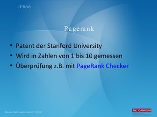 Pagerank Patent der Stanford University Wird in Zahlen von 1 bis 10 gemessen Überprüfung z.B. mit  PageRank Checker  