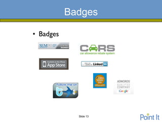 Badges

• Badges




             Slide 13
 