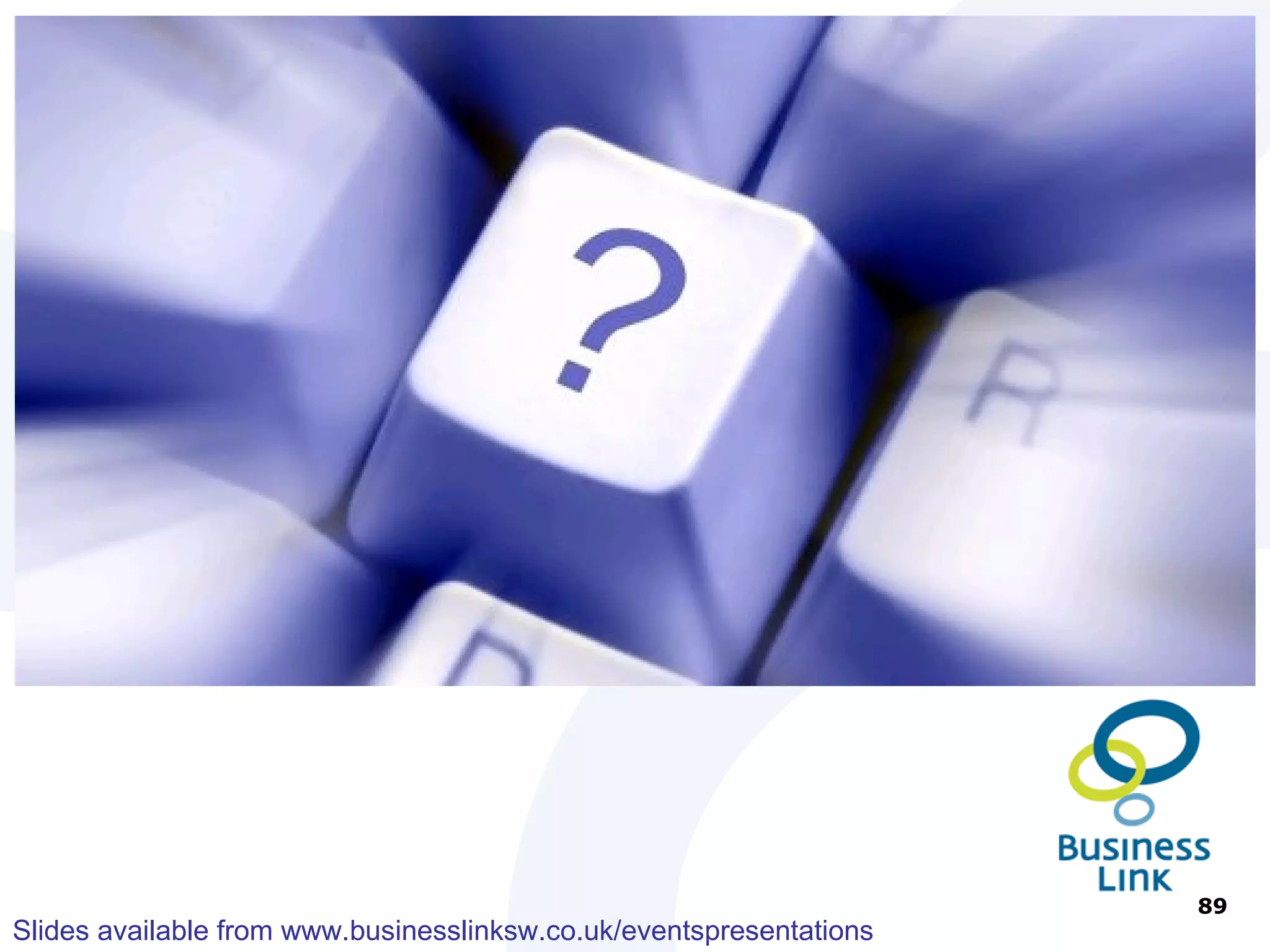 What’s Next? Critically assess your site Research keywords thoroughly Ensure your keywords are in the right places Monitor performance Google Webmaster Tools www.google.com/webmaster Google Analytics www.google.com/analytics Continually monitor your site’s ranking and make improvements   where possible 