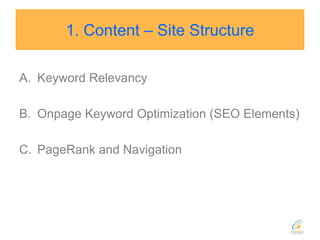 1. Content – Site StructureKeyword RelevancyOnpage Keyword Optimization (SEO Elements)PageRank and Navigation