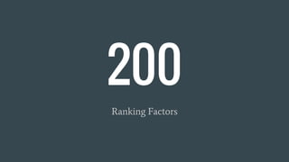 200
Ranking Factors
 