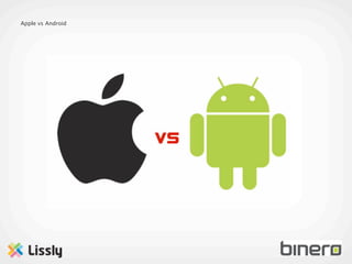 Apple vs Android
 