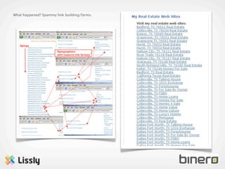 What happened? Spammy link building/farms.
 