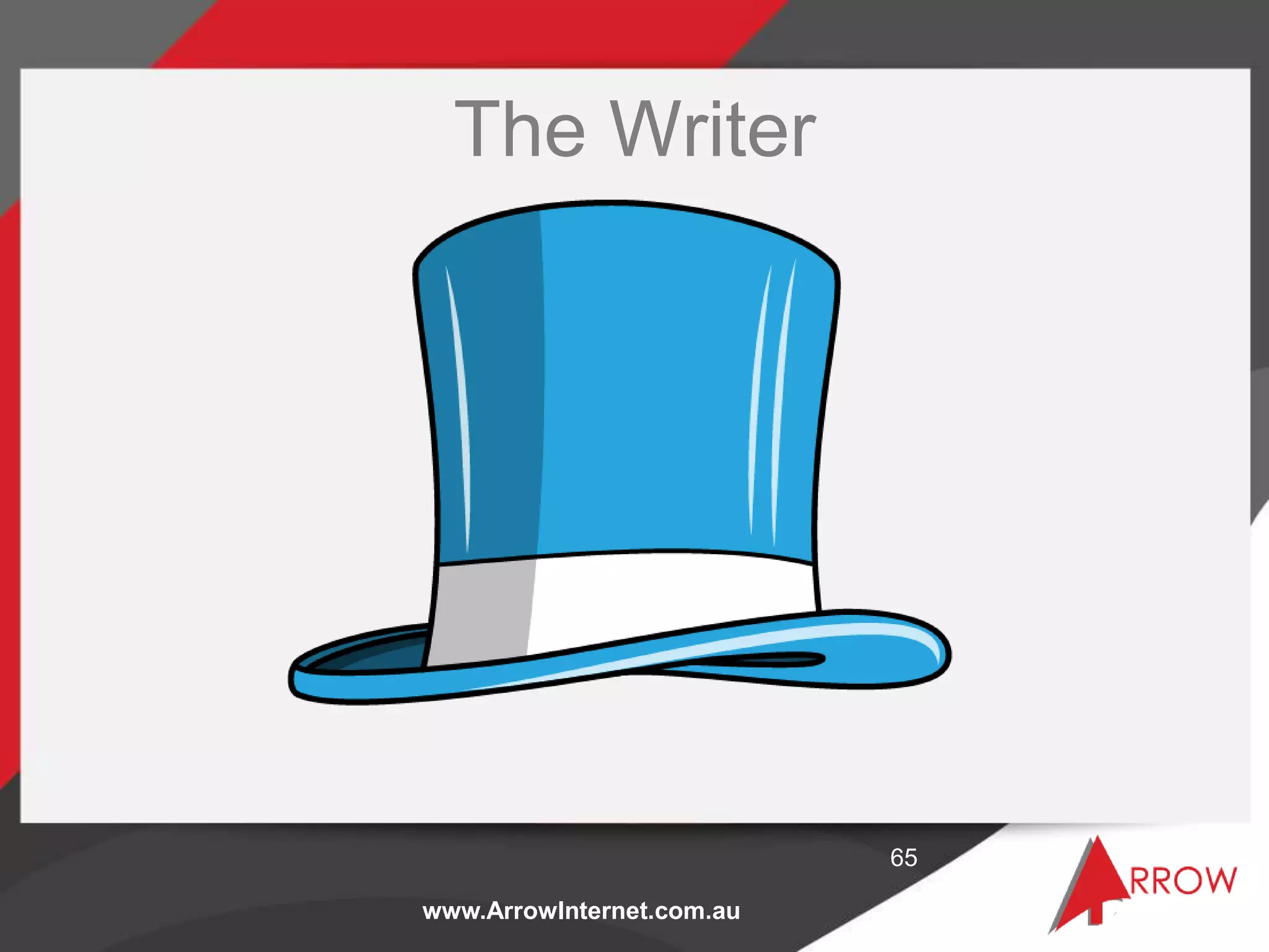 www.ArrowInternet.com.au
The Writer
65
 