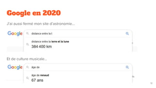 Google en 2020
J’ai aussi fermé mon site d’astronomie…
Et de culture musicale...
12
 