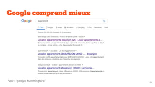 Google comprend mieux
19
Voir : “google hummingbird”
 