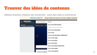 Trouver des idées de contenus
Utilisez d’autres moteurs de recherche : ceux des sites e-commerce
29
 