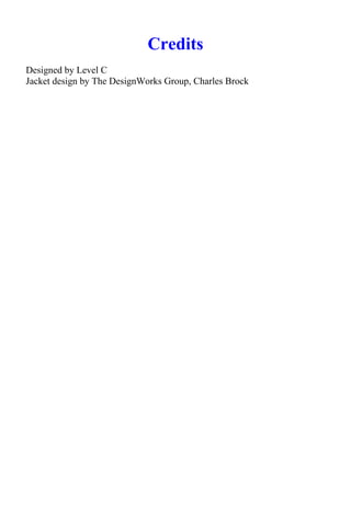 Credits
Designed by Level C
Jacket design by The DesignWorks Group, Charles Brock
 