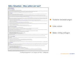 SOLL Situation - Was sollen wir tun?




                                                                    Textliche Veränderungen


                                                                    Links setzen


                                                                    Bilder richtig einfügen




            „Facilitymanagement“ bei Google auf Platz1: Wikipedia
 
