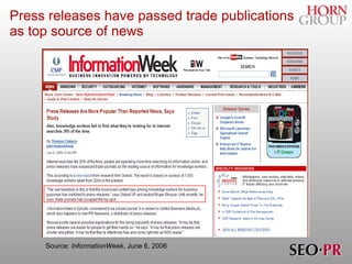 Press releases have passed trade publications    as top source of news Source:  InformationWeek , June 6, 2006 