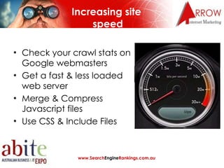 Increasing site  speed <ul><li>Check your crawl stats on Google webmasters </li></ul><ul><li>Get a fast & less loaded web ...