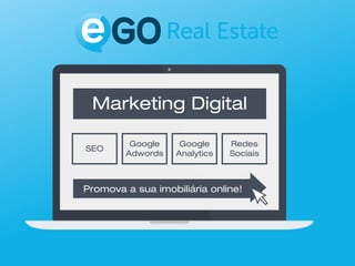 SEO
Google
Adwords
Google
Analytics
Redes
Sociais
Promova a sua imobiliária online!
Marketing Digital
 