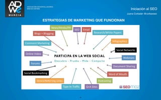 Iniciación al SEO
                                         Juana Corbalán @corbaxseo


ESTRATEGIAS DE MARKETING QUE FUNCIONAN




            TEXTO




                    28
 