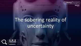 The sobering reality of
uncertainty
 
