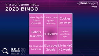 In a world gone mad…
Major layoffs
Thanks
ChatGPT!
Zoom = crime
against
humanity
Cookies
go away
Robots
take over
RECESSION!
UK does
something...
again
Big news from
Antarctica
Elon buys
Google
Lily in NYC
> 2 weeks
 