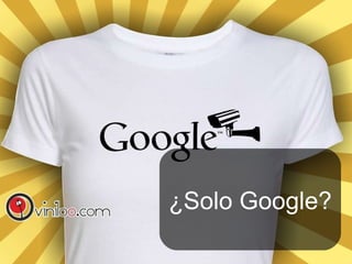 ¿Solo Google? 