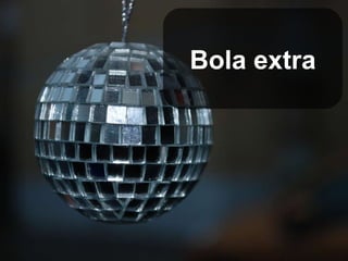 Bola extra 