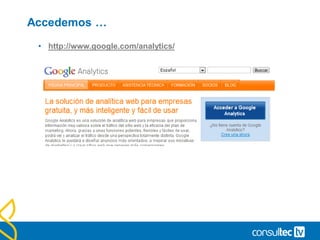 Accedemos …
• http://www.google.com/analytics/
 