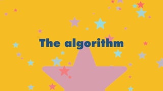 The algorithm
 