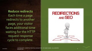 Why Opt for a Redirect?
The http redirect code can be used in following cases:
 The URL of a website is broken or not wor...