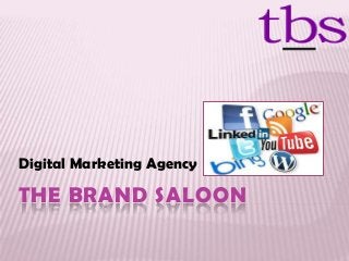 THE BRAND SALOON
Digital Marketing Agency
 