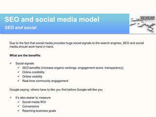 SEO and social media model
SEO and social

Due to the fact that social media provides huge social signals to the search en...