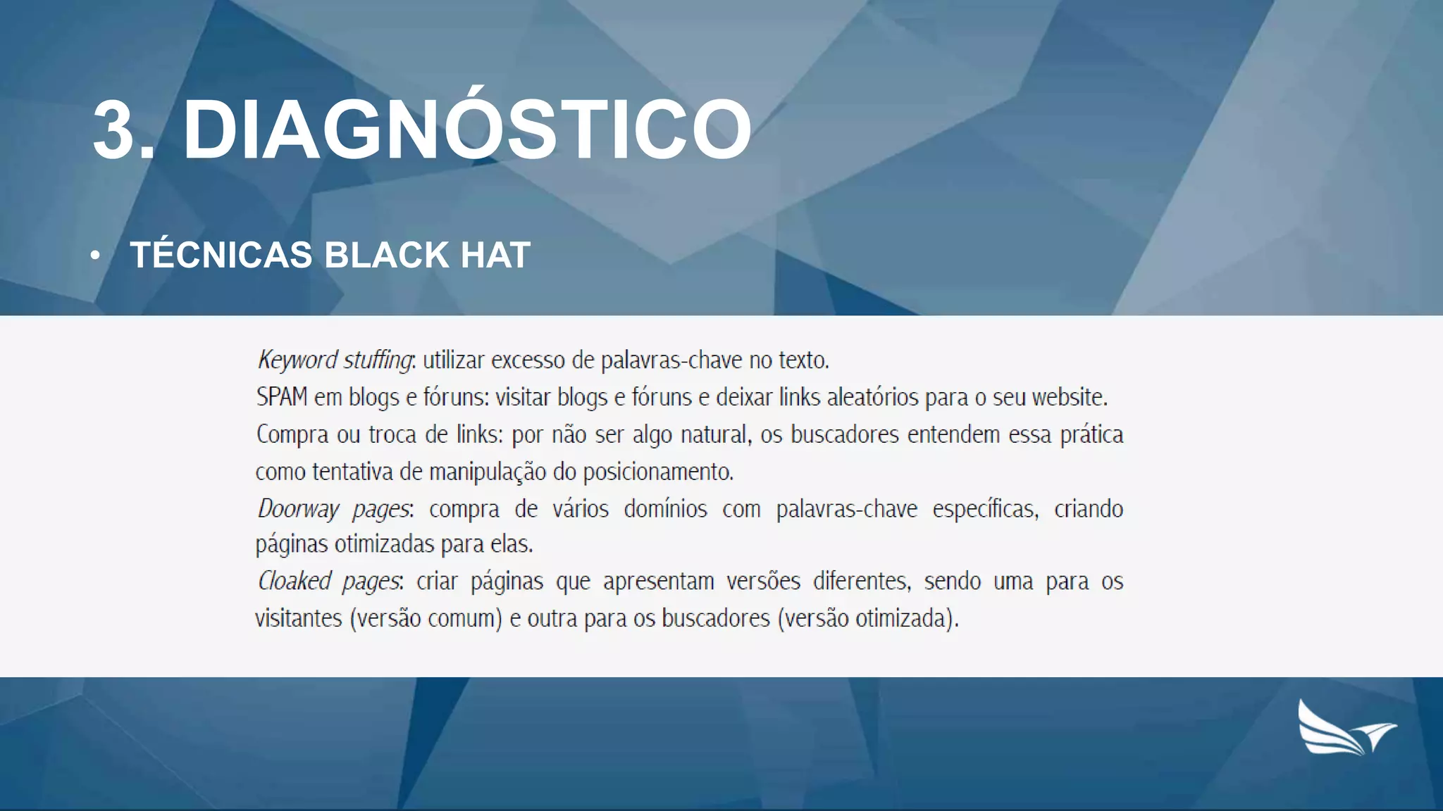 3. DIAGNÓSTICO
• TÉCNICAS BLACK HAT
 