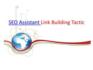 SEO Assistant Link Building Tactic
 
