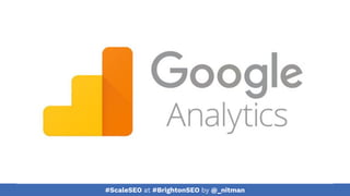 #ScaleSEO at #BrightonSEO by @_nitman
 