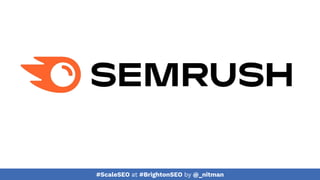 #ScaleSEO at #BrightonSEO by @_nitman
 