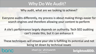 Why audit, what are we looking to achieve?
Everyone audits differently, my process is about making things easier for
searc...
