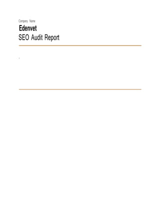 Company Name
Edenvet
SEO Audit Report
.
 