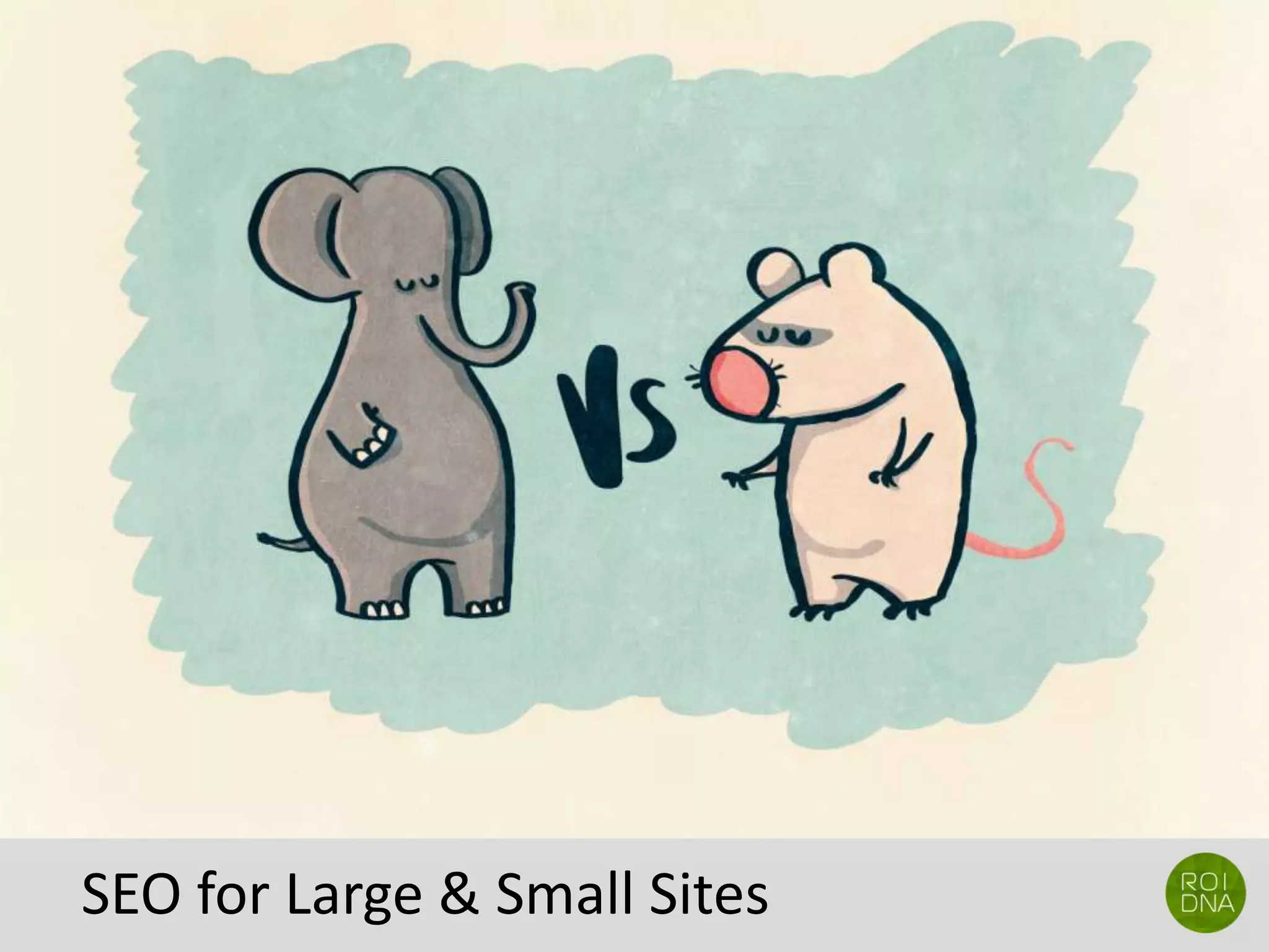 SEO for Large & Small Sites
 