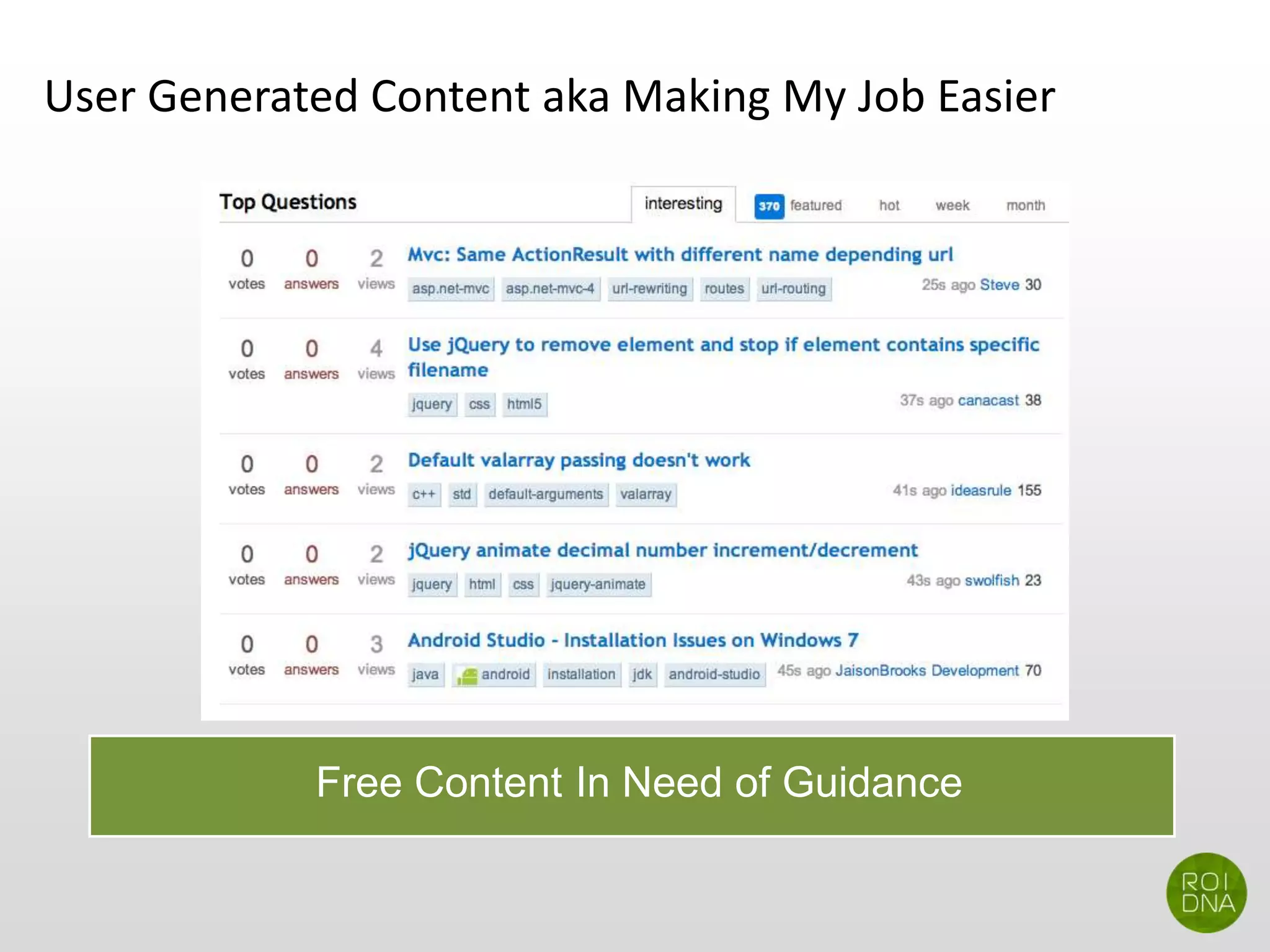 User Generated Content aka Making My Job Easier
Free Content In Need of Guidance
 