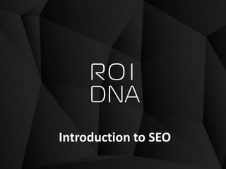 Introduction to SEO
 