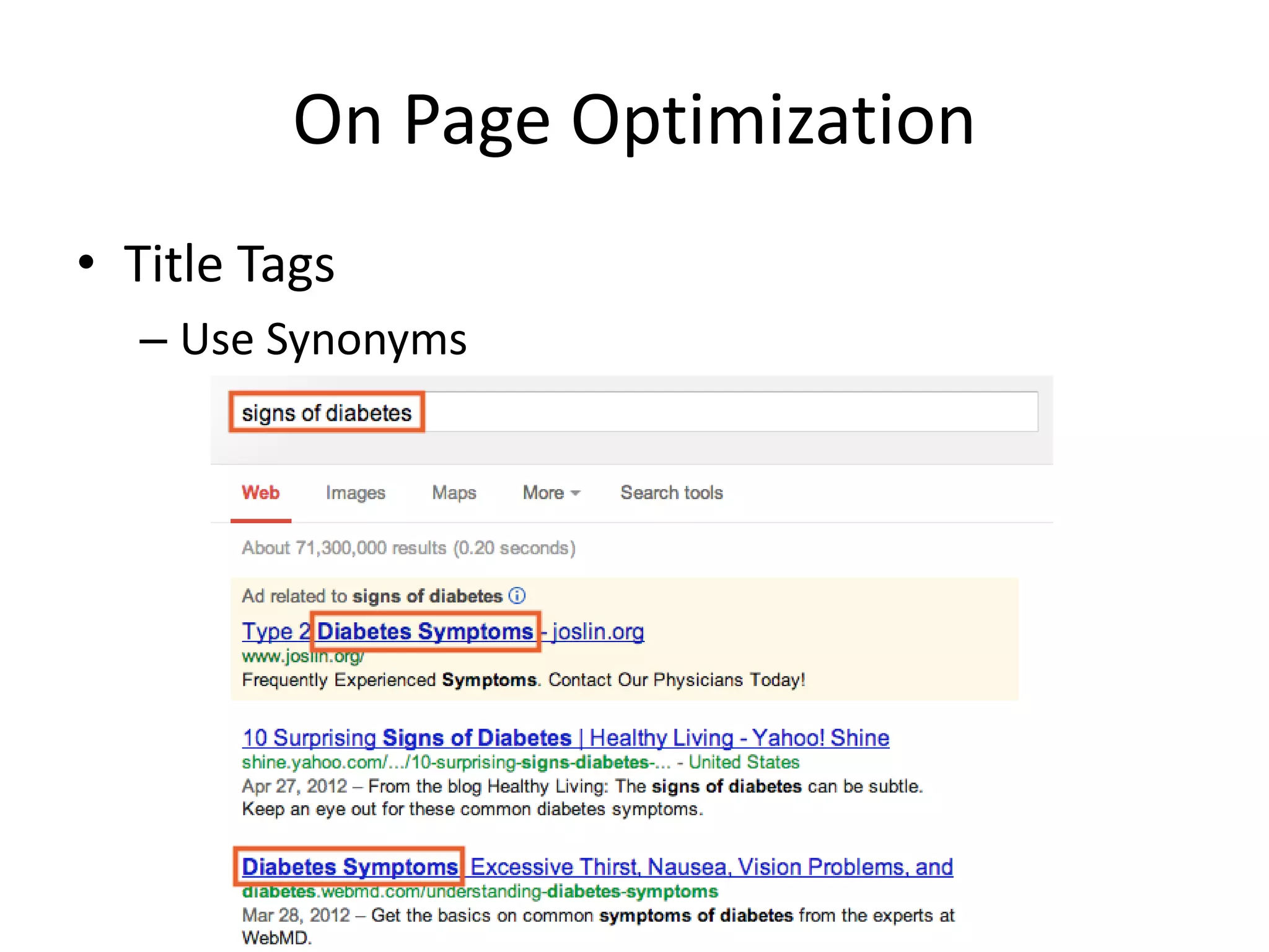 On Page Optimization
• Title Tags
– Use Synonyms
 