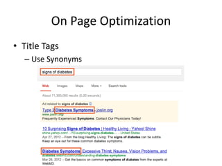 On Page Optimization
• Title Tags
– Use Synonyms
 