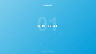 WHAT IS SEO
 