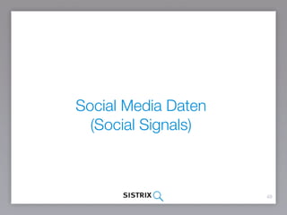 49
Social Media Daten
(Social Signals)
 