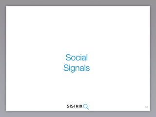 58
Social
Signals
 