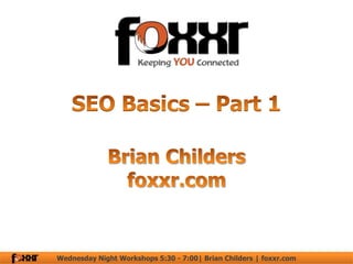 Wednesday Night Workshops 5:30 - 7:00| Brian Childers | foxxr.com
 