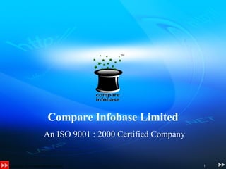 Compare Infobase Limited   An ISO 9001 : 2000 Certified Company   