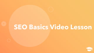 SEO Basics Video Lesson
 