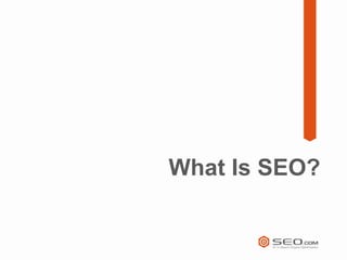 What Is SEO?
 