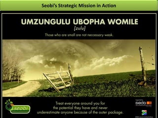 Seobi’s Strategic Mission in Action
 