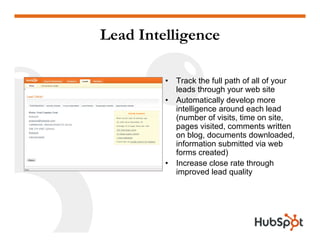 Lead Intelligence

         •   Track the full path of all of your
             leads through your web site
         •   A...