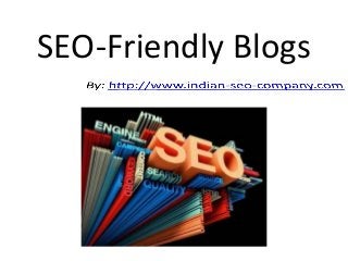 SEO-Friendly Blogs
 