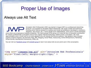 Proper Use of Images
Always use Alt Text
 