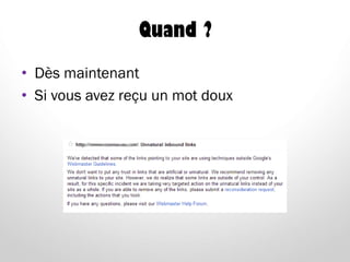 Quand ?
• Dès maintenant
• Si vous avez reçu un mot doux
 